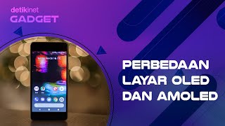 Perbedaan Teknologi di Layar OLED dan AMOLED [upl. by Flosi70]