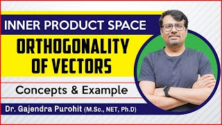 ORTHOGONAL Vectors  Orthonormal Basis  Concept amp Properties of Inner Product  Liner Algebra [upl. by Fong]