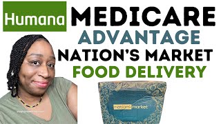 HUMANA MEAL DELIVERY SERVICE FOOD VENDOR  NATIONS MARKET UNBOXING  medicare ADVANTAGE PLAN [upl. by Renmus]