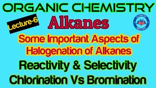 Lecture6 Alkanes  Reactivity and Selectivity  Chlorination verses Bromination [upl. by Emlen]