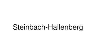 How to Pronounce SteinbachHallenberg Germany [upl. by Rebekah]