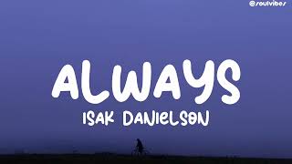 Isak Danielson  Always Lyrics [upl. by Esorbma]