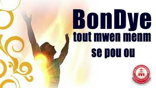 BonDye tout mwen menm se pou ou [upl. by Ul]