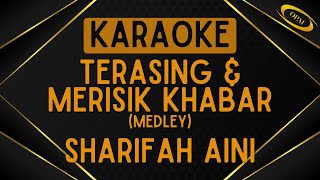 Sharifah Aini  Terasing amp Merisik Khabar Medley Sudirman Karaoke [upl. by Blim]