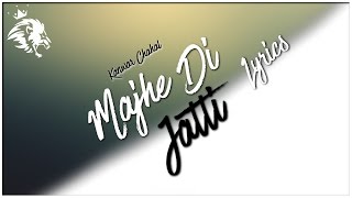 Majhe Di Jatti  Lyrics  Kanwar Chahal  Latest Punjabi Song 2016  Syco TM [upl. by Asina345]