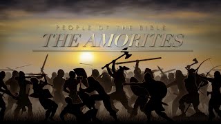 The Amorites  People of the Bible [upl. by Mays21]