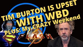 Tim Burton is not happy w WBD  PLUS My CRAZY Weekend [upl. by Enajharas]