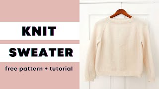 FREE PATTERN  Easy Knit Top Down Raglan Sweater  Full Tutorial [upl. by Ahterahs852]