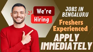 Freshers amp Experienced Jobs in Bangalore  Latest Hiring September 2024 Jobs JobsCicrcle [upl. by Oniluap]