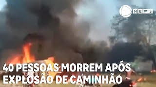 Caminhão de combustível explode e deixa 40 mortos [upl. by Efal]