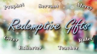 Redemptive Gifts  Session 1 [upl. by Lenoyl]