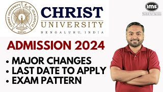 Christ University Admission 2024 Application Form Open  Major Changes Exam Pattern [upl. by Eesdnil]