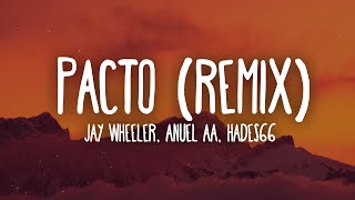 Jay Wheeler Anuel AA Hades66  Pacto Remix ft Bryant Myers Dei V [upl. by Esiuqram822]