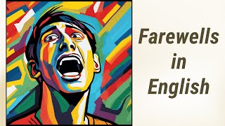 Mastering Farewells Formal and Informal Goodbyes in English [upl. by Paluas]