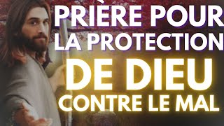 Prière pour la Protection de Dieu Contre le mal [upl. by Etiragram]