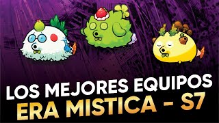 🚨 Los MEJORES EQUIPOS de la ERA MISTICA  SEASON 7  Axie Infinity [upl. by Ettezyl]