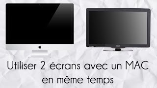 Utiliser 2 écrans avec un MAC en même temps  Ajout dun moniteur externe  TV [upl. by Enicul]