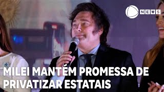 Javier Milei mantém promessa de privatizar empresas estatais [upl. by Lynna]