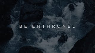 Be Enthroned Official Lyric Video  Jeremy Riddle  Have It All [upl. by Adnwahsal]