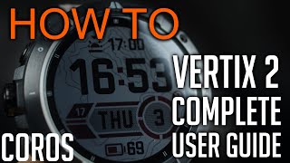 How to Use Coros Vertix 2 Complete Guide [upl. by Traweek]