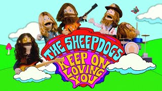 The Sheepdogs  Keep On Loving You Official Music Video [upl. by Cirri]