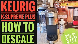 HOW TO DESCALE Keurig K Supreme Plus Coffee Maker K Cup Pod With KEURIG DESCALING SOLUTION Light ON [upl. by Kravits]