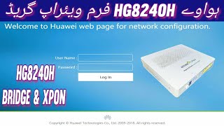 Huawei Echolife Hg8240h Gpon To Xpon  Huawei Hg8240h Bridge Firmware 2023 [upl. by Evoy]