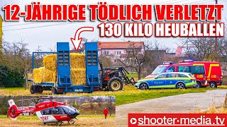 🆘 12JÄHRIGES MÄDCHEN TÖDLICH VERLETZT 🆘  🚒 130 Kilo Heuballen fällt auf Kind 🚒 [upl. by Alano]