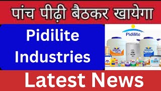 Pidilite industries latest news • pidilite industries share latest news • pidilite latest news today [upl. by Aselehc323]