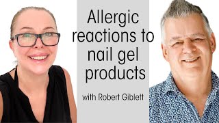 What you should know about allergies to gel products Special Guest Robert Giblett [upl. by Irek]