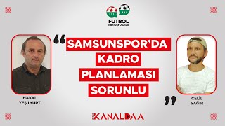 Samsunsporda Kadro Planlaması Sorunlu  Futbol Konuşmaları [upl. by Lavoie]