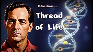 Thread Of Life 1960  Classic Genetics Documentary  Starring Dr Frank Baxter [upl. by Gerge]