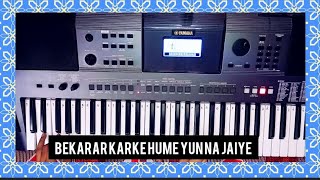 Beqarar Karke Hume Yun Na Jaiye  बेक़रार करके हमे यूँ ना जाइये। BY SRINJOY DEY [upl. by Ymmac]