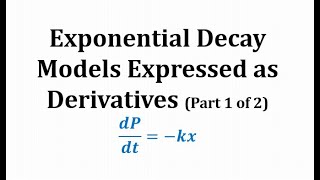 Exponential Decay Models  Part 1 of 2 [upl. by Pence441]