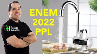 ENEM 2022 PPL  Em virtude do frio intenso um casal adquire uma torneira elétrica [upl. by Sirkin]