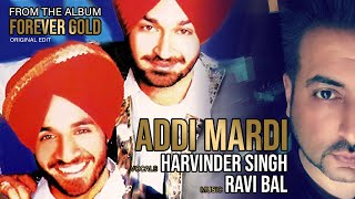 ADDI MARDI  Harvinder Singh  Ravi Bal  Punjabi Song  Original Edit  Bhangra Hits [upl. by Esme]