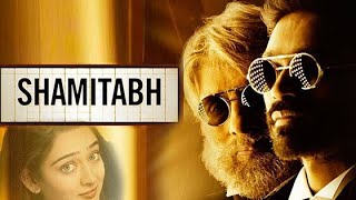 Shamitabh  2019 Full Movie  Amitabh Bachchan Dhanush Akshara Haasan [upl. by Leno]