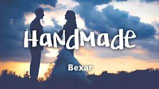 Bexar  Handmade lyrics [upl. by Ynamreg796]