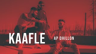 AP Dhillon  Kaafle Official Video  Gurinder Gill  Goat  New Punjabi Songs [upl. by Luoar]