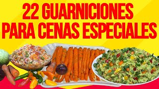 22 GUARNICIONES Irresistibles para CENAS ESPECIALES RECETAS FÁCILES y Deliciosas [upl. by Brahear]