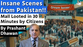 Insane Scenes from Pakistan  DREAM BAZAAR Mall Looted by Pakistanis in 30 Mins  By Prashant Dhawan [upl. by Eirahcaz]