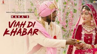 Tere Viah Di Khabar Uddi eh  Video Song  Kaka  New Punjabi Songs 2022  New Sad Songs [upl. by Liagibba375]