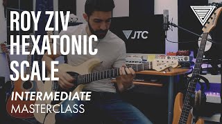 Roy Zivs Hexatonic Scale Masterclass Intermediate  JTC Guitar [upl. by Feeley860]