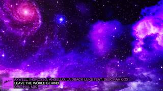 Axwell Ingrosso Angello Laidback Luke ft Deborah Cox  Leave The World Behind Original [upl. by Henrik]