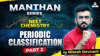 Periodic Classification  Part 2  Manthan Series  NEET 2024 Chemistry  Nitesh Devnani [upl. by Reham]