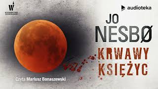 quotKrwawy księżycquot Jo Nesbø  audiobook [upl. by Kcirddot]