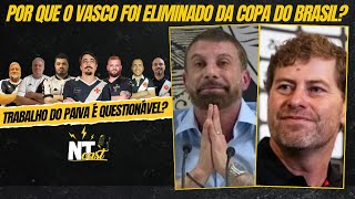 POR QUE O VASCO FOI ELIMINADO TRABALHO DO PAIVA É QUESTIONÁVEL  JANELA DO PEDRINHO FOI UM FIASCO [upl. by Ttenna]