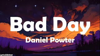 Daniel Powter  Bad Day Lyrics [upl. by Senn787]