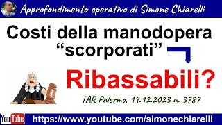 Costi della manodopera “scorporati” ribassabili commento a sentenza TAR 30122023 [upl. by Ary]