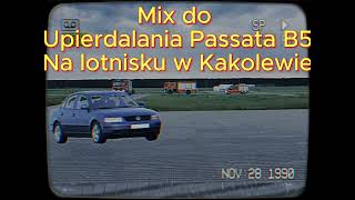 mix do upierdalania passata b5 na lotnisku w Kąkolewie [upl. by Ecidnarb252]